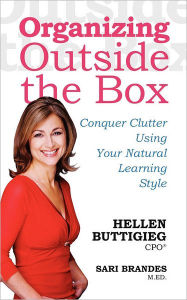 Organizing Outside the Box: Conquer Clutter Using Your Natural Learning Style Hellen Buttigieg Author
