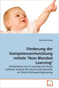 Förderung der Kompetenzentwicklung mittels New Blended Learning Hansruedi Tremp Author
