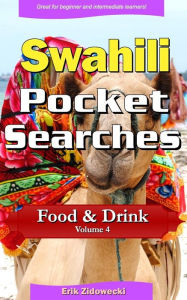 Swahili Pocket Searches - Food & Drink - Volume 4: A set of word search puzzles to aid your language learning Erik Zidowecki Author