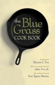 The Blue Grass Cook Book Minnie C. Fox Author