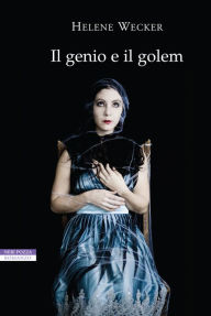 Il genio e il golem Helene Wecker Author