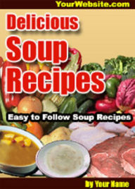 Delicious Soup Recipes A+++ DigitalBKs 998 Editor