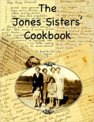 The Jones Sisters' Cookbook Jones Family Author