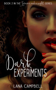 Dark Experiments (Forever and a Night, #2) Lana Campbell Author