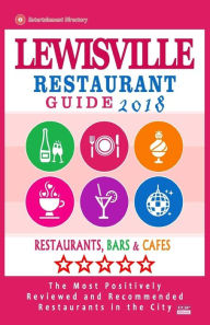 Lewisville Restaurant Guide 2018: Best Rated Restaurants in Lewisville, Texas - Restaurants, Bars and Cafes recommended for Visitors, 2018 Larry G Gur