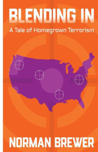 Blending In: A Tale of Homegrown Terrorism Ann Youm Oh Author