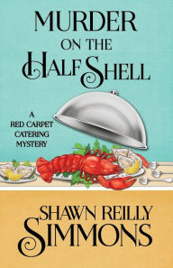 MURDER ON THE HALF SHELL Shawn Reilly Simmons Author