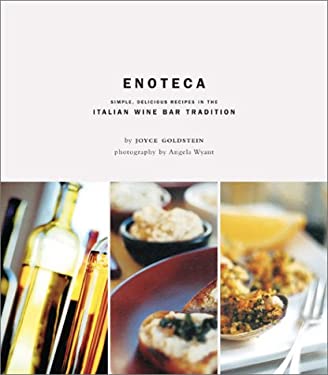 Enoteca : Simple, Delicious Recipes in the Italian Wine Bar Tradition by Joyce Goldstein