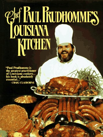 Chef Prudhomme's Louisiana Kitchen by Paul Prudhomme