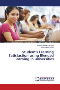 Student's Learning Satisfaction using Blended Learning in universities Roslina Ahmed Tajuddin Author