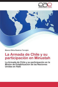 La Armada de Chile y su participación en Minustah Ramírez Torrejón Blanca Olivia Author