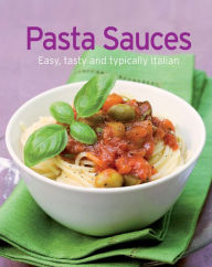 Pasta Sauces: Our 100 top recipes presented in one cookbook Naumann & Göbel Verlag Author