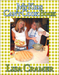 My Kids Can't Cook Book Cramer Author