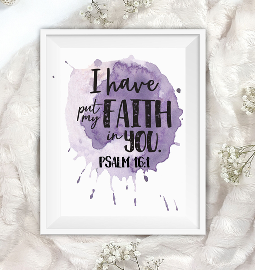 Psalm 161 I Have Put My Faith in You Nursery Print, Watercolor Wall Art For Girls, Christian Bible Verse Home Decor, Choose Size, Unframed