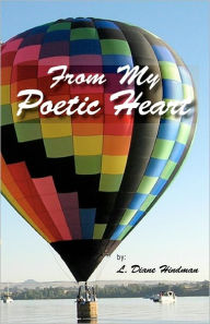 From My Poetic Heart L Diane Hindman Author