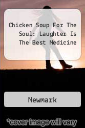 Chicken Soup For The Soul: Laughter Is The Best Medicine