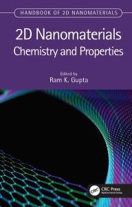 2D Nanomaterials: Chemistry and Properties Ram K. Gupta Editor