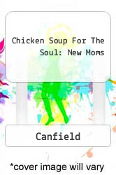 Chicken Soup For The Soul: New Moms
