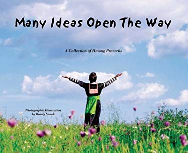 Many Ideas Open the Way : A Collection of Hmong Proverbs