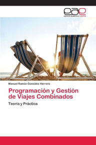 Programación y Gestión de Viajes Combinados Manuel Ramón González Herrera Author