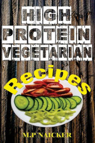 High Protein Vegetarian Recipes: High protein vegetarian recipes that are low in fat! (high protein foods, meatless, vegetarian recipes, cast iron) M.