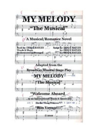 MY MELODY - The Musical Eriq Hayles Author