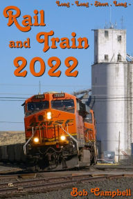 Rail and Train 2022 Bob Campbell Author