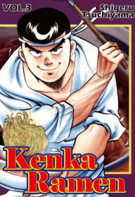 Kenka Ramen, Volume 3 Shigeru Tsuchiyama Author