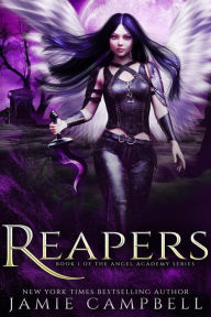 Reapers (Angel Academy, #1) Jamie Campbell Author