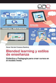 Blended learning y estilos de enseñanza Oscar Hernán Fonseca RamÃrez Author