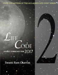 LIFECODE #2 YEARLY FORECAST FOR 2017 DURGA SWAMI RAM CHARRAN Author