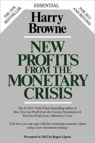 New Profits From The Monetary Crisis Harry Browne Author