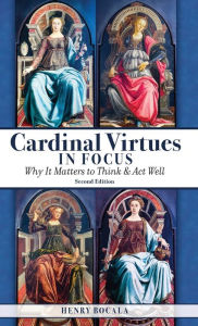 Cardinal Virtues in Focus Henry Bocala Author