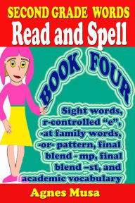 Second Grade Words Read And Spell Book Four Agnes Musa Author