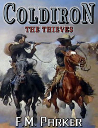 Coldiron - The Thieves Fearl Parker Author