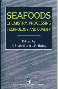 Seafoods: Chemistry, Processing Technology and Quality Fereidoon Shahidi Author