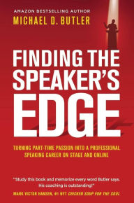 FINDING THE SPEAKER'S EDGE Michael D. Butler Author