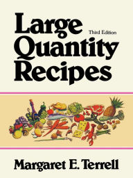 Large Quantity Recipes Margaret E. Terrell Author