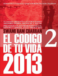 2013 CODIGO DE TU VIDA 2 SWAMI RAM CHARRAN Author