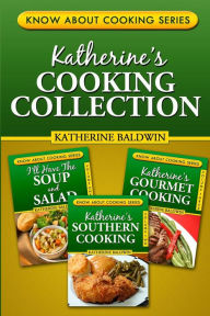 Katherine's Cooking Collection Katherine Baldwin Author