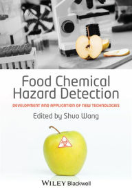 Food Chemical Hazard Detection: Development and Application of New Technologies Shuo Wang Editor