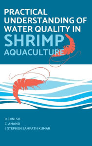 Practical Understanding Of Water Quality In Shrimp Aquaculture R. Dinesh Author