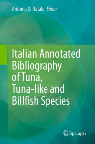 Italian Annotated Bibliography of Tuna, Tuna-like and Billfish Species Antonio Di Natale Editor