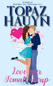Love over Tomato Soup Topaz Hauyn Author