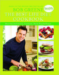 The Best Life Diet Cookbook: More than 175 Delicious, Convenient, Family-Friend Bob Greene Author
