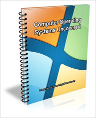 Computer Operating Systems Uncovered D.P. Brown Editor