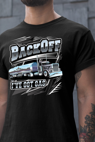Funny Trucker Shirt, Tanker Back Off I've Got Gas, Gift
