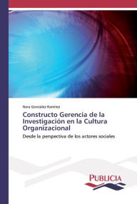 Constructo Gerencia de la Investigación en la Cultura Organizacional Nera González Ramírez Author