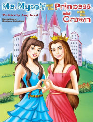 Me, Myself And The Princess With The Crown Amy Keed Author