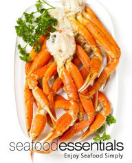 Seafood Essentials: Enjoy Seafood Simply BookSumo Press Author